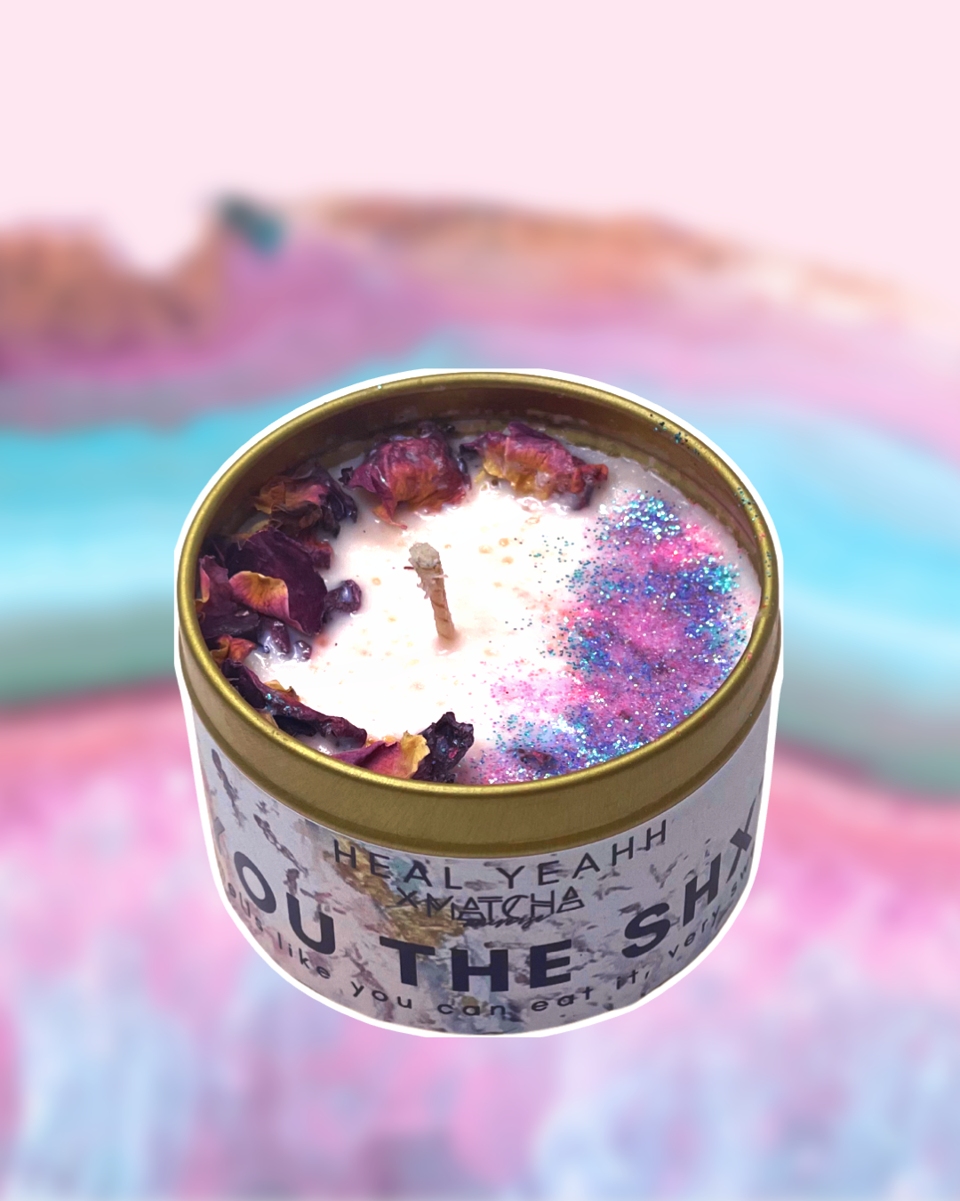 YOU THE SHXT- Self Love Candle