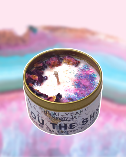 YOU THE SHXT- Self Love Candle