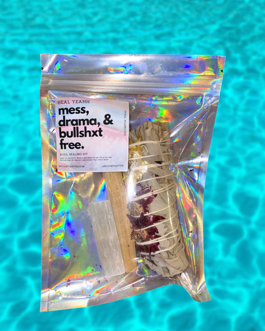 MESS, DRAMA, & BS FREE-  SOUL HEALING KITS